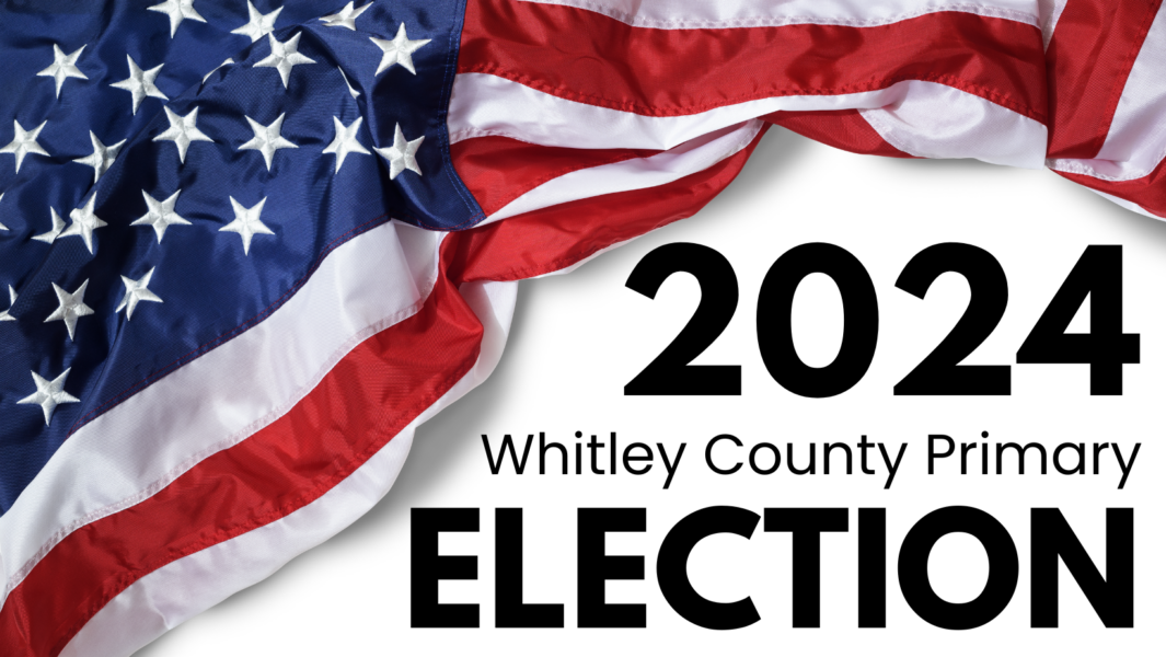 Whitley County’s Primary Election Results The Hoot News